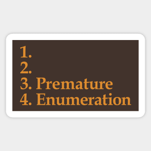 Premature Enumeration Sticker